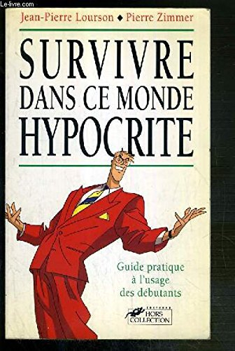 Survivre dans ce monde hypocrite