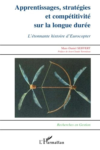 Apprentissages, stratégies et compétitivité sur la longue durée : l'étonnante histoire d'Eurocopter