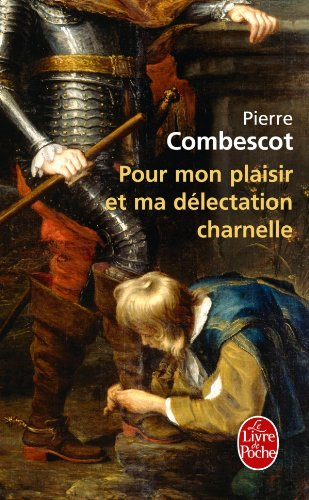 Pour mon plaisir et ma délectation charnelle