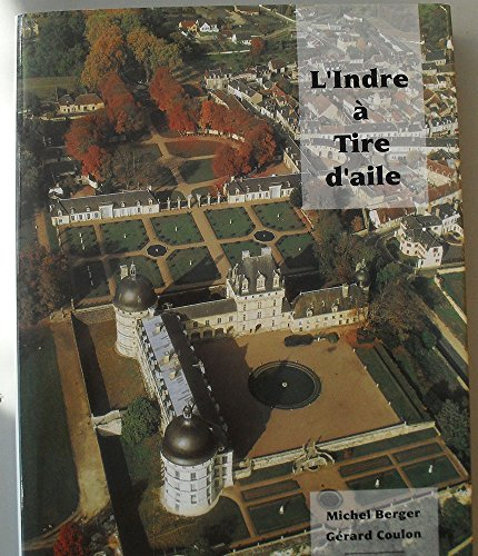 l'indre a tire d'aile 1e Édition (bilingue f - gb)
