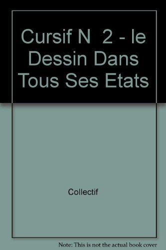 Cursif, n° 2. Le dessin dans tous ses états