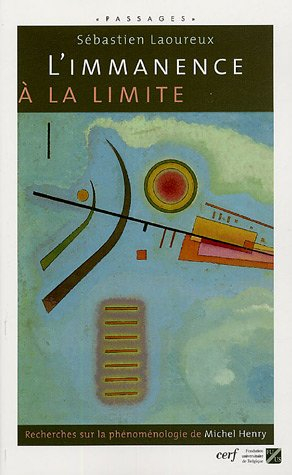 L'immanence à la limite : recherches sur la phénoménologie de Michel Henry