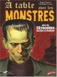 A table avec les monstres : plus de 50 recettes faciles à réaliser