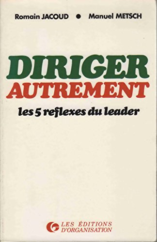 Diriger autrement : les 5 réflexes du leader