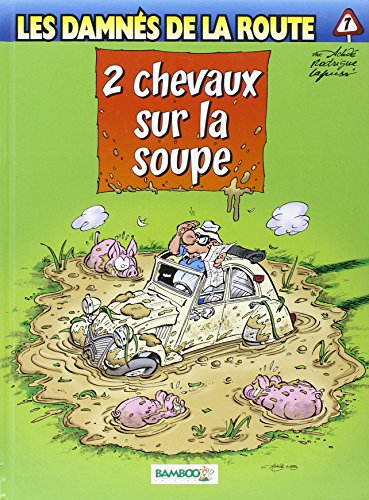 Les damnés de la route. Vol. 7. 2 chevaux dans la soupe