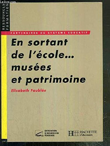 En sortant de l'école... musées et patrimoine