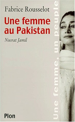 Une femme au Pakistan : Nusrat Jamil
