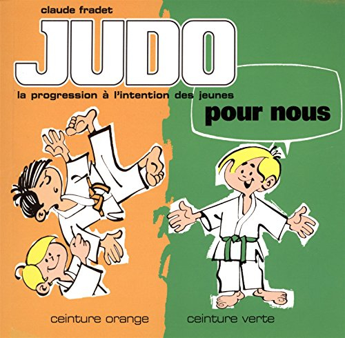 Judo pour nous : la progression à l'intention des jeunes. Vol. 2. Ceinture orange, ceinture verte
