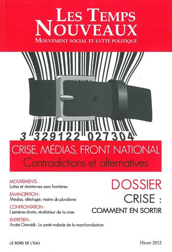 Temps nouveaux (Les), n° 4. Crise, médias, Front National : contradictions et alternatives