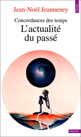 L'Actualité du passé : concordances des temps