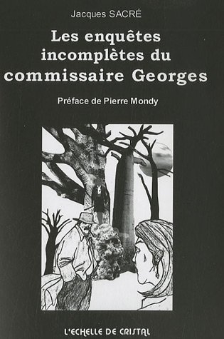 Les enquêtes incomplètes du commissaire Georges