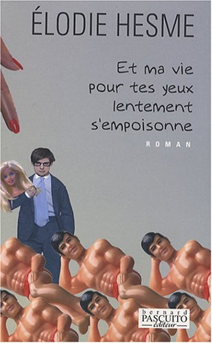 Et ma vie pour tes yeux lentement s'empoisonne