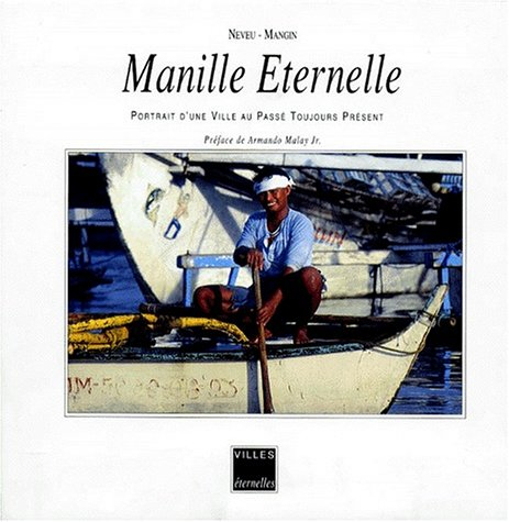 Manille éternelle : portrait d'une ville au passé toujours présent