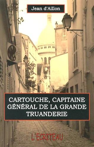 Cartouche, capitaine général de la grande truanderie