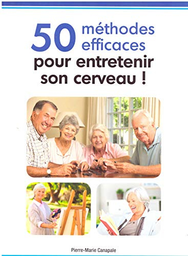 50 méthodes efficaces pour entretenir votre cerveau
