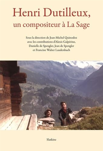 Henri Dutilleux, un compositeur à La Sage