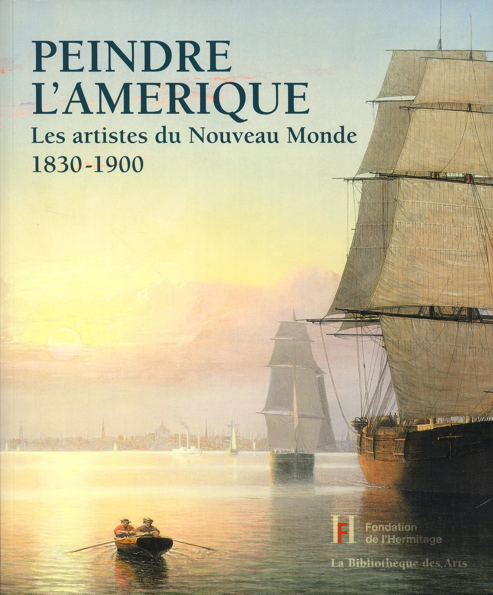 Peindre l'Amérique : les artistes du nouveau monde (1830-1900)