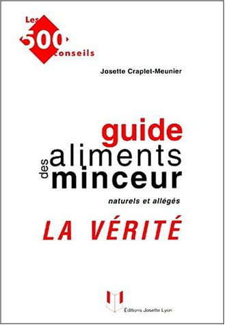 Guide des aliments minceur naturels et allégés : la vérité