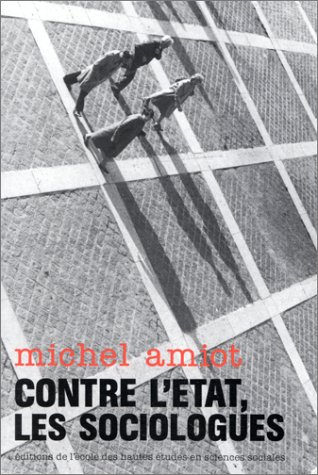 Contre l'Etat, les sociologues : éléments pour une histoire de la sociologie urbaine en France 1900-