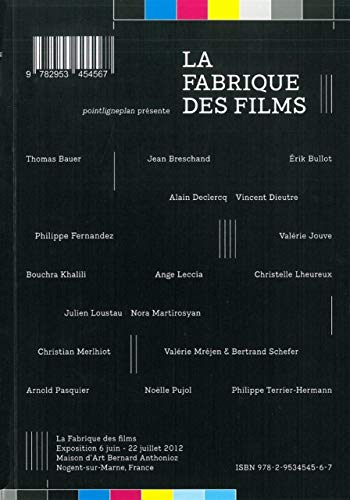 La fabrique des films : exposition, Nogent-sur-Marne, Maison d'art Bernard Anthonioz, du 6 juin au 2