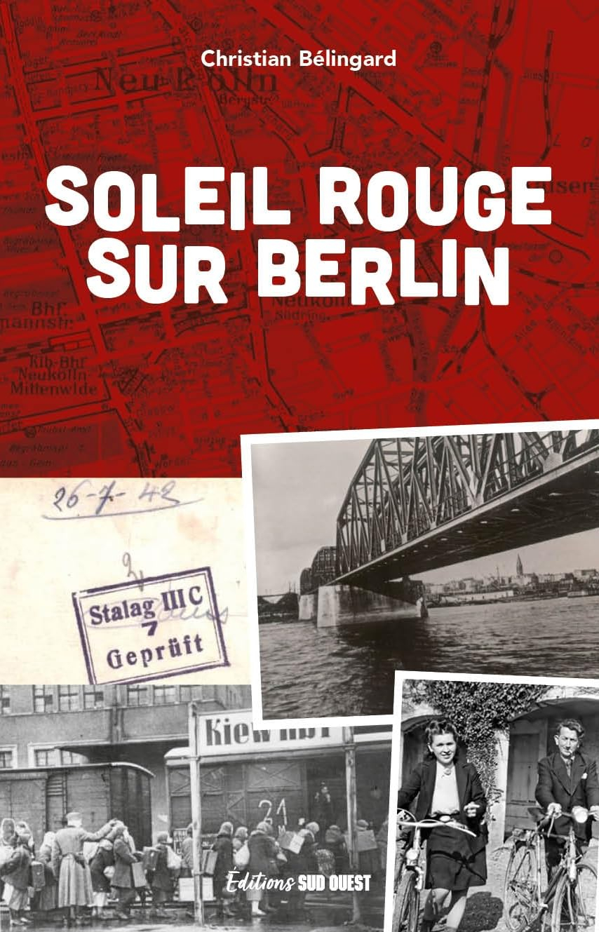 Soleil rouge sur Berlin : Tania et Jean, une rencontre au Stalag : une histoire vraie