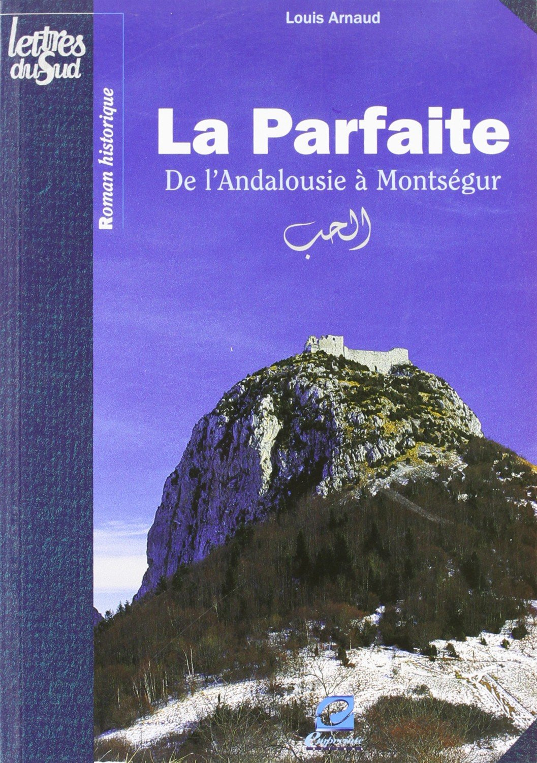 La Parfaite : de l'Andalousie à Montségur