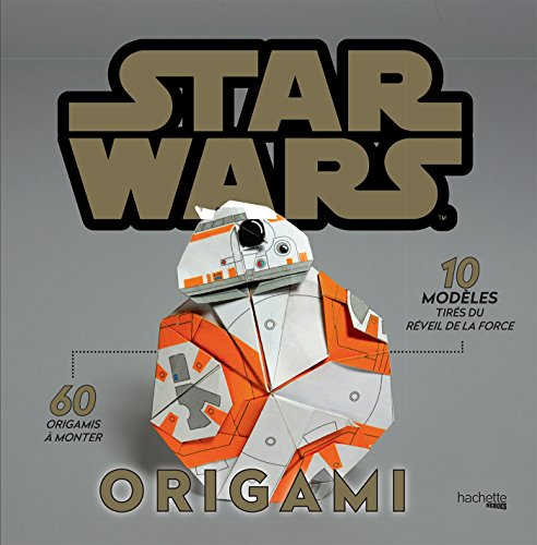 Star Wars origami : 10 modèles tirés du Réveil de la force