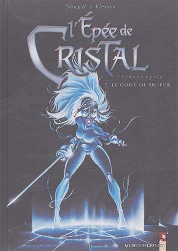 L'Epée de cristal. Vol. 5. Le goût de Sulfur