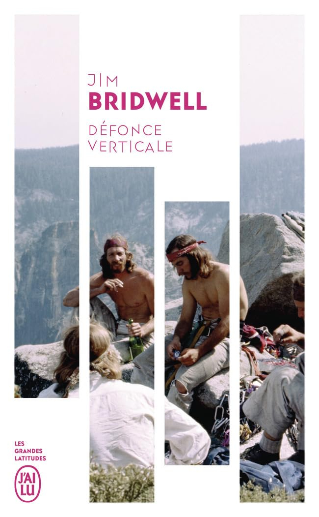 Défonce verticale : confessions d'une légende de l'escalade