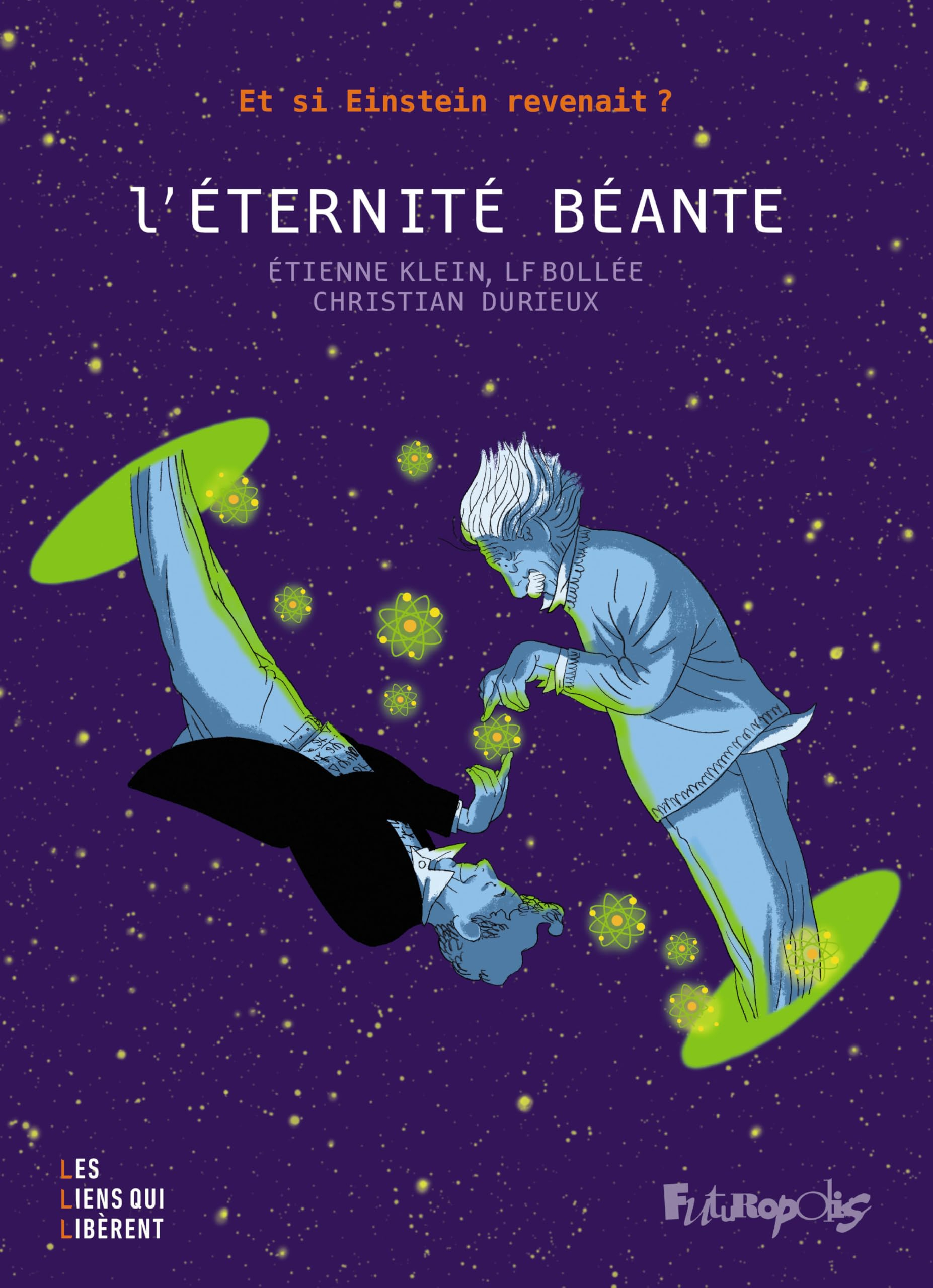 L'éternité béante: Et si Einstein revenait ?