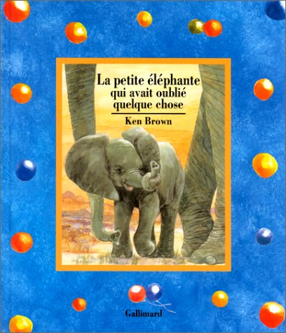 La Petite éléphante qui avait oublié quelque chose