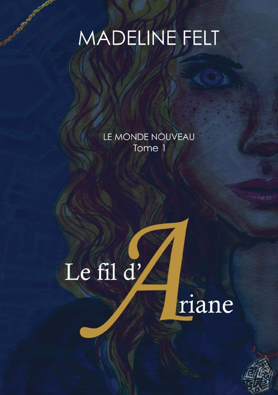 Le fil d'Ariane : Le Monde Nouveau, Tome 1