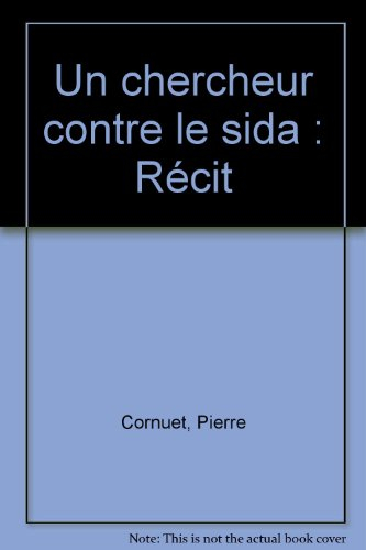 Un Chercheur contre le sida