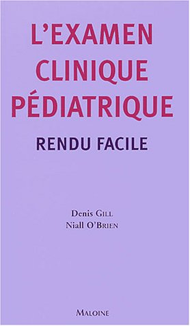 L'examen clinique pédiatrique rendu facile