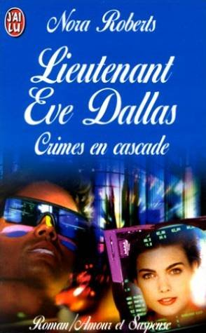 lieutenant eve dallas - crimes en cascade