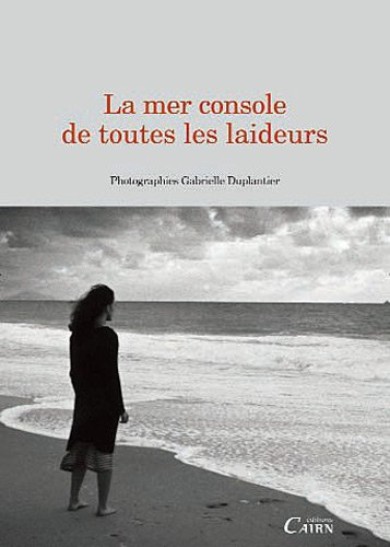 La mer console de toutes les laideurs