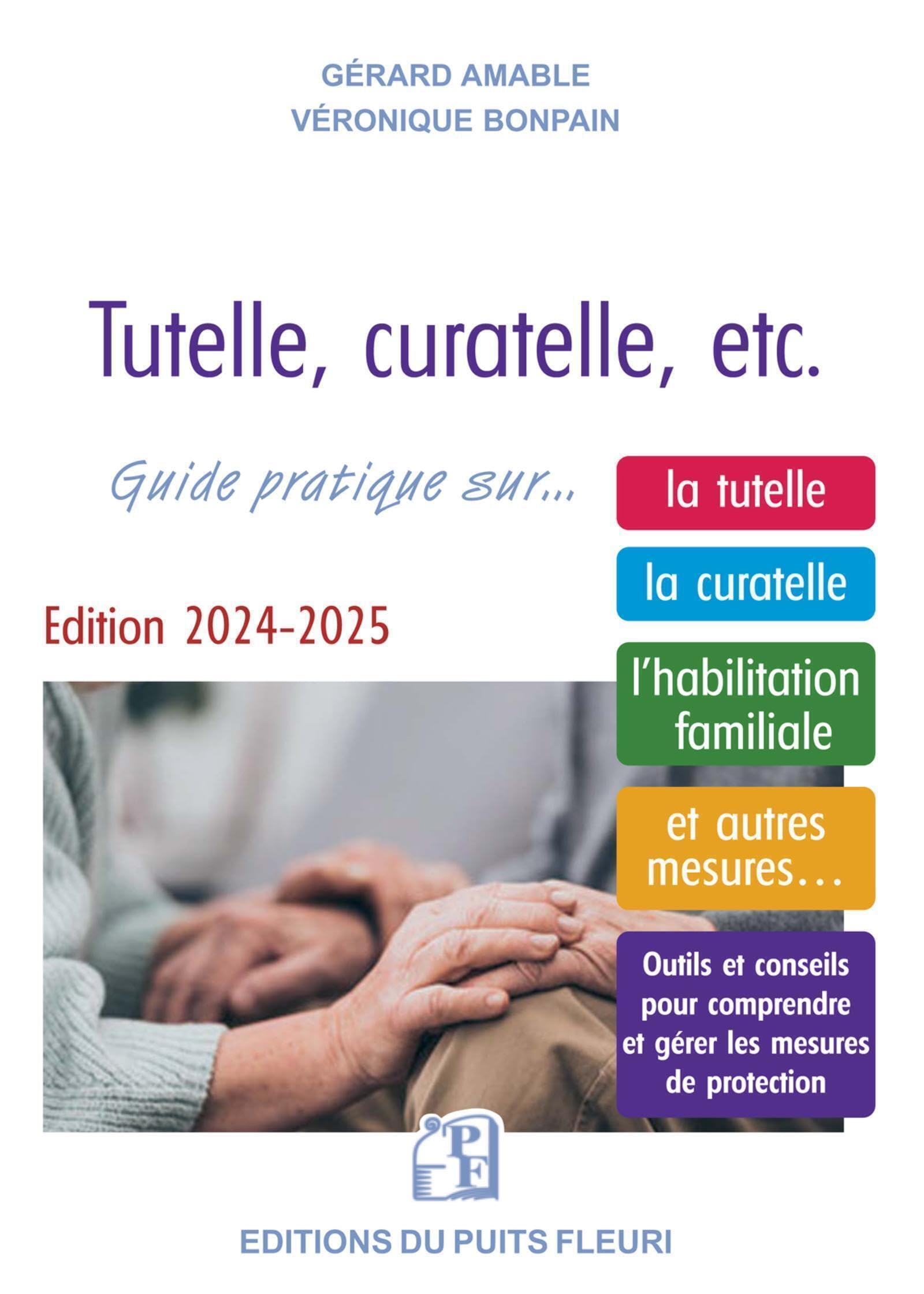 Tutelle, curatelle, etc. : comment protéger un proche ? : guide juridique et pratique sur... la tute