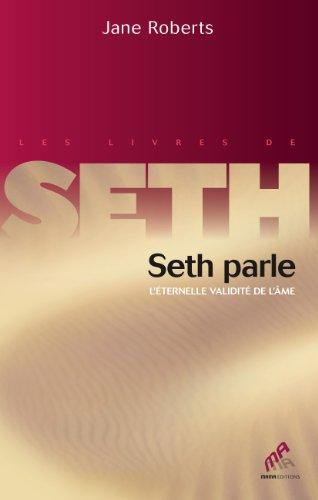Seth parle : l'éternelle validité de l'âme