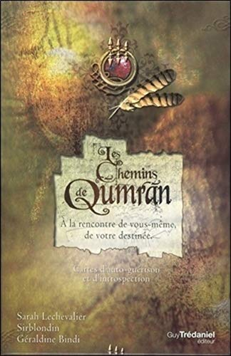 Les chemins de Qumrân : à la rencontre de vous-même, de votre destinée : cartes d'auto-guérison et d