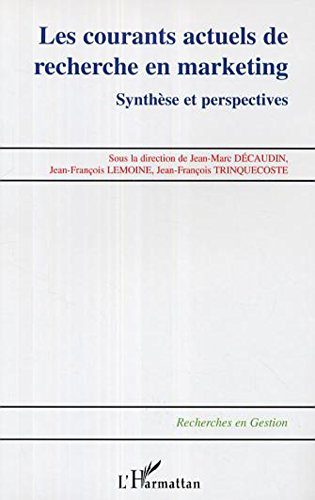 Les courants actuels de recherche en marketing : synthèse et perspectives
