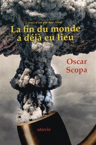 La fin du monde a déjà eu lieu : ceci n'est pas une crise