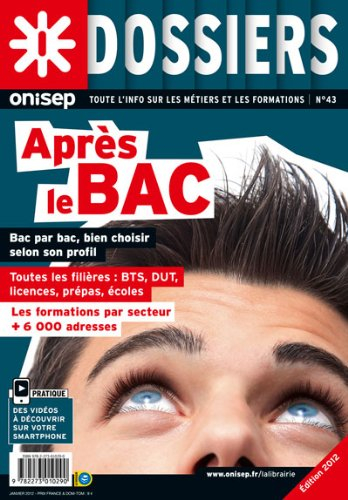 Après le bac : bac par bac, bien choisir selon son profil : toutes les filières, BTS, DUT, licences,