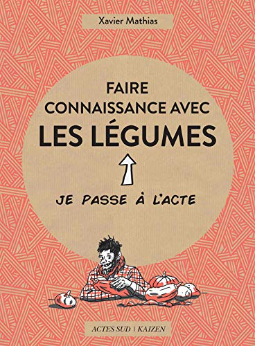 Faire connaissance avec les légumes : je passe à l'acte