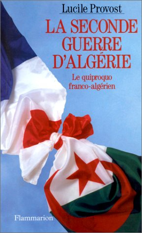 La seconde guerre d'Algérie : le quiproquo franco-algérien