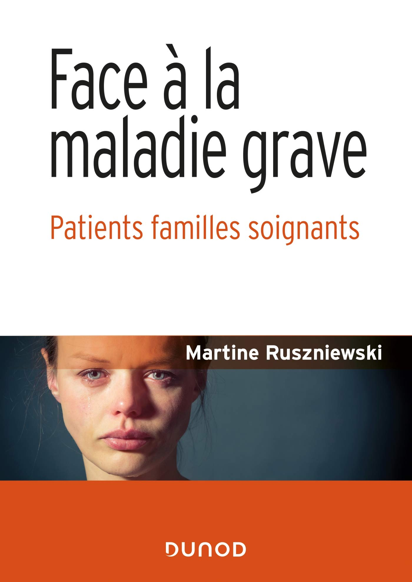 Face à la maladie grave : patients, familles, soignants