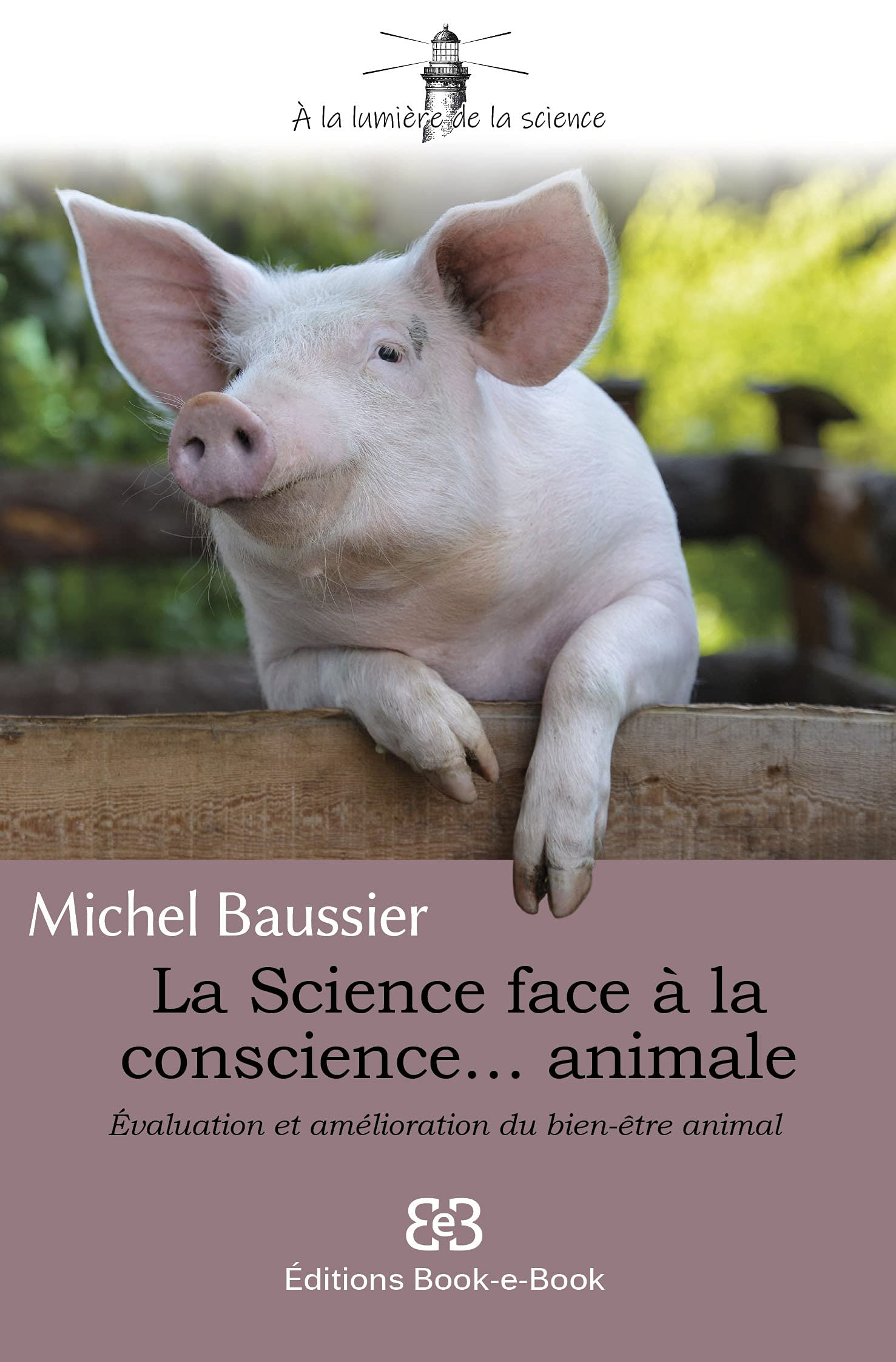 La science face à la conscience... animale : évaluation et amélioration du bien-être animal
