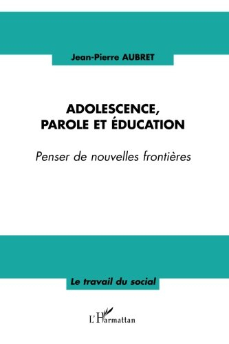 Adolescence, parole et éducation : penser de nouvelles frontières