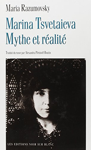 Marina Tsvetaieva : mythe et réalité