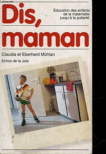 dis, maman education des jeunes de la maternelle jusqu'a la puberte