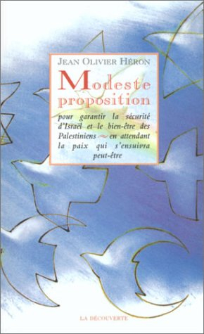 Modeste proposition : pour garantir la sécurité d'Israël et le bien-être des Palestiniens, en attend